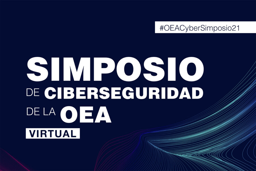 Simposio de Ciberseguridad de la OEA 2021