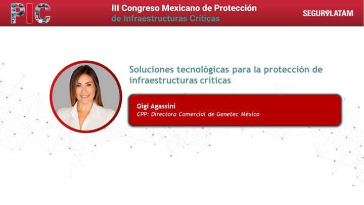 Gigi Agassini, CPP, DSI, Commercial Director México de Genetec.