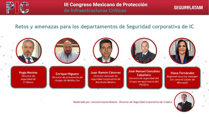 Hugo Montes, director de seguridad de Ci Banco; Enrique Higuera, director de prevención de riesgos de Médica Sur; Juan Ramón Cánovas, director nacional de seguridad corporativa de Iberdrola México; José Manuel González Caballero, gerente de seguridad del Grupo Aeroportuario del Pacífico; e Iliana Fernández, Regional Security Manager for central Latam de Microsoft, moderados por Antonio Gaona Rosete, director de Seguridad Corporativa de Codere.