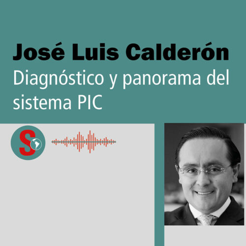José Luis Calderón: Diagnóstico y panorama del sistema PIC. Podcast.