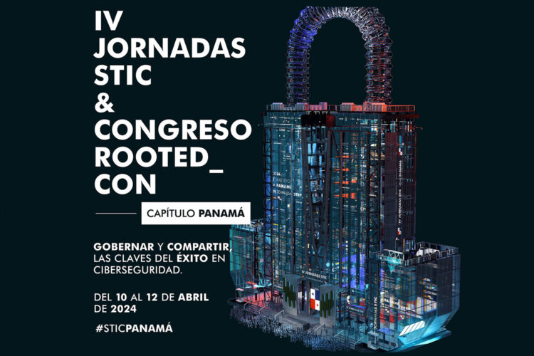 IV Jornadas STIC - Congreso RootedCON Capítulo Panamá