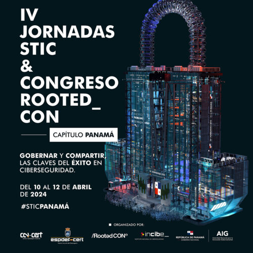 IV Jornadas STIC - Congreso RootedCON Capítulo Panamá