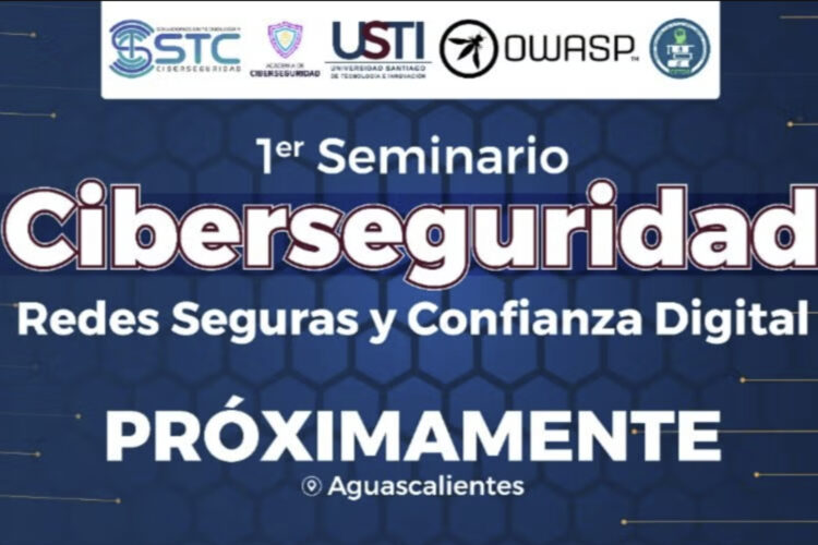1.er Seminario de Ciberseguridad en Aguascalientes, organizado por OWASP Aguascalientes.