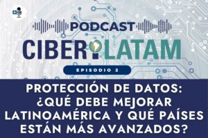 Protección de datos: ¿Qué debe mejorar Latinoamérica y qué países están más avanzados?