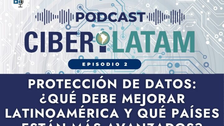 Protección de datos: ¿Qué debe mejorar Latinoamérica y qué países están más avanzados?