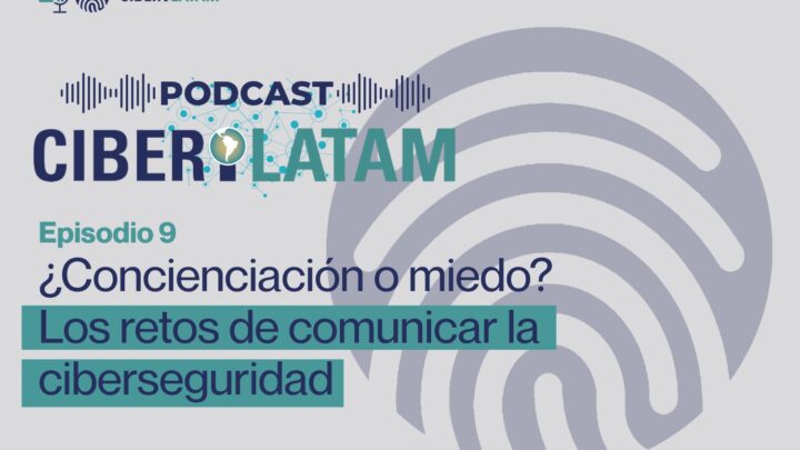 ¿Concienciación o miedo? Los retos de comunicar la ciberseguridad